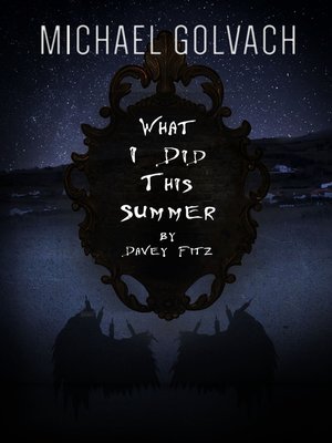cover image of What I Did This Summer by Davey Fitz
